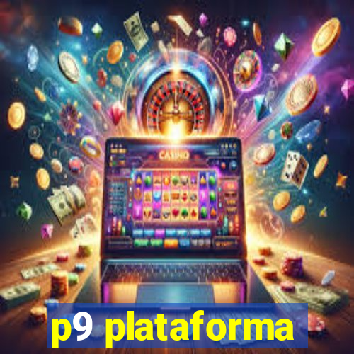 p9 plataforma